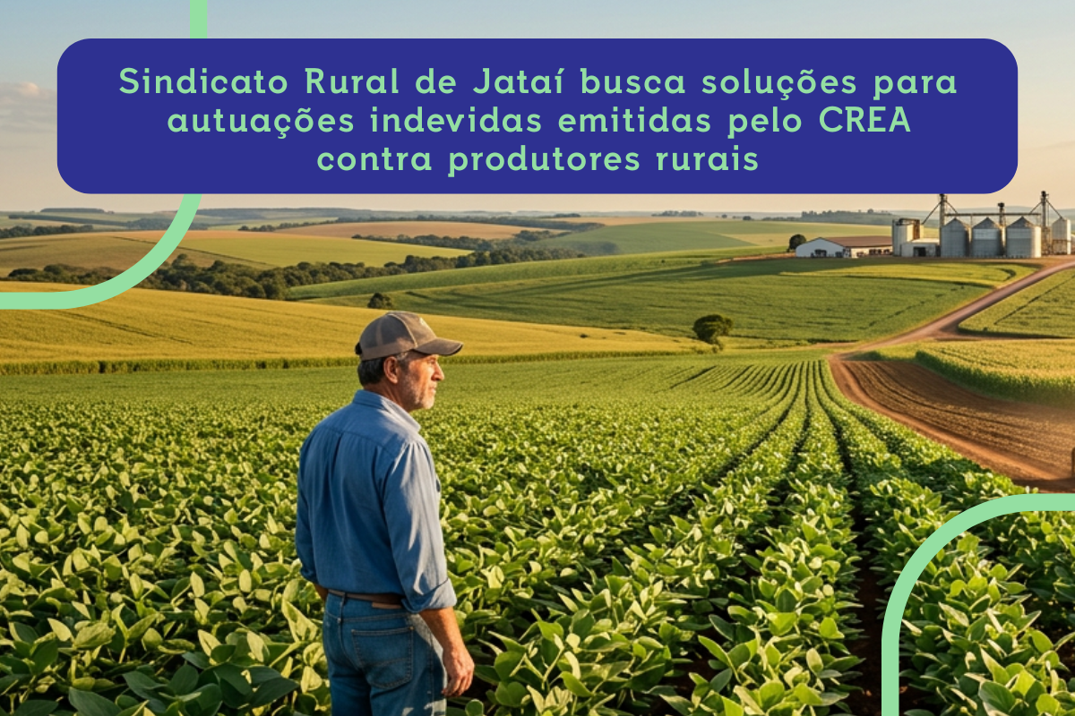Sindicato Rural de Jataí busca soluções para autuações indevidas emitidas pelo CREA contra produtores rurais